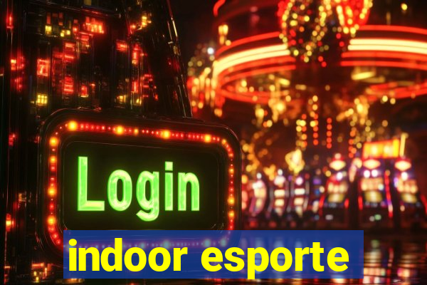 indoor esporte